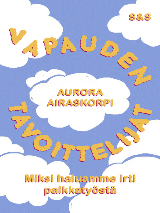 Titeldetaljer för Vapauden tavoittelijat av Aurora Airaskorpi - Tillgänglig